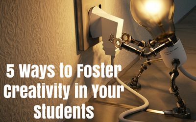 Five Ways to Foster Creativity in Your Students