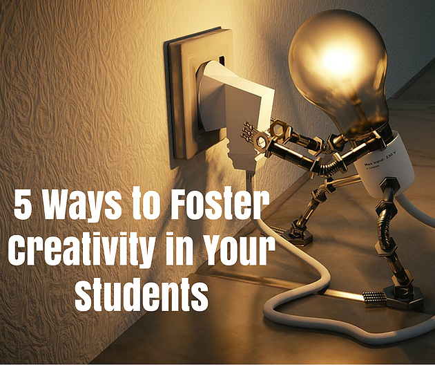 Five Ways to Foster Creativity in Your Students