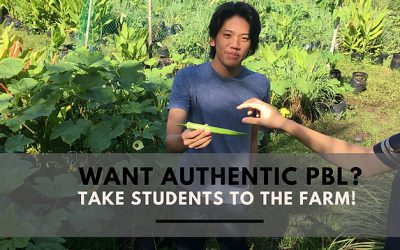 Want authentic PBL? Take students to the farm!