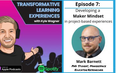Episode 7: Developing a ‘Maker Mindset’ with Mark Barnett