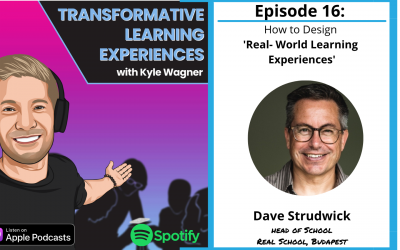 Episode 16: How to Create ‘Real World Learning Experiences’ w/ Dave Strudwick